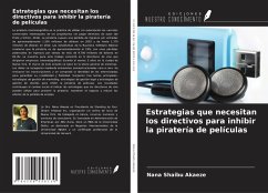Estrategias que necesitan los directivos para inhibir la piratería de películas - Shaibu Akaeze, Nana Estrategias que necesitan los directivos para inhibir la piratería de películas - Shaibu Akaeze, Nana