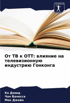 Cover Ot TV k OTT: wliqnie na telewizionnuü industriü Gonkonga