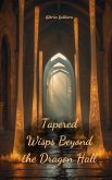 Tapered Wisps Beyond the Dragon Hall