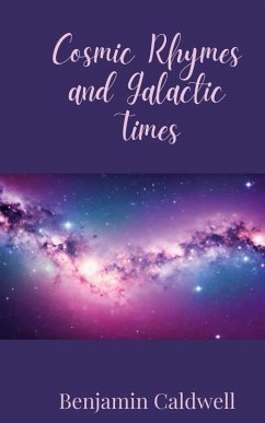 Cosmic Rhymes and Galactic Times - Caldwell, Benjamin