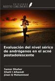 Evaluación del nivel sérico de andrógenos en el acné postadolescente Evaluación del nivel sérico de andrógenos en el acné postadolescente