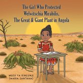 The Girl Who Protected Welwitschia Mirabilis, The Great & Giant Plant in Angola