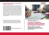Factores sociales y prácticas institucionales. Orientación Profesional Factores sociales y prácticas institucionales. Orientación Profesional
