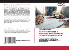 Factores sociales y prácticas institucionales. Orientación Profesional - Delgado Fernández, Arnaldo Alfredo;Mosqueda Mosqueda, Erich