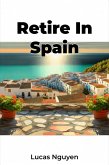 Retire In Spain (eBook, ePUB)