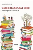 Viaggio tra natura e versi - Poesie per tutte le età (eBook, ePUB)