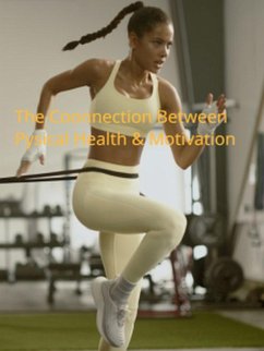 The Connection Between Physical Health and Motivation: (eBook, ePUB) - Brock, Angeline