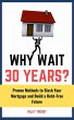 Why Wait 30 Years?: Proven Methods to... - Bild 1