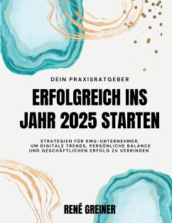 Erfolgreich ins Jahr 2025 starten (eBook, ePUB) - Greiner, René