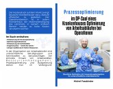 Prozessoptimierung im OP-Saal eines Krankenhauses (eBook, ePUB) Prozessoptimierung im OP-Saal eines Krankenhauses (eBook, ePUB)