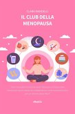 Il club della menopausa (eBook, ePUB) Il club della menopausa (eBook, ePUB)