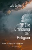 Die Erfindung der Religion (eBook, ePUB) Die Erfindung der Religion (eBook, ePUB)