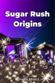 Sugar Rush Origins (eBook, ePUB)