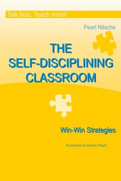 THE SELF-DISCIPLINING CLASSROOM - Win-Win Strategies (eBook, ePUB) - Nitsche, Pearl