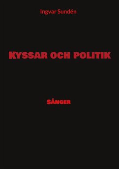 Kyssar och politik (eBook, ePUB) - Sundén, Ingvar