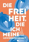 Die Freiheit, die ich meine (eBook, ePUB) Die Freiheit, die ich meine (eBook, ePUB)