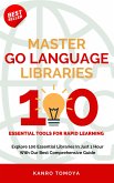 Essential Go: 100 Must-Know Tips for Beginners (eBook, ePUB) Essential Go: 100 Must-Know Tips for Beginners (eBook, ePUB)