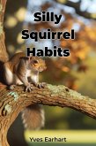 Silly Squirrel Habits (eBook, ePUB)