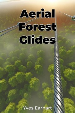 Aerial Forest Glides (eBook, ePUB) - Earhart, Yves