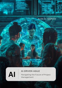 AI-Driven Agile (eBook, ePUB) - Garcia, Alex D.