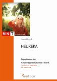 HEUREKA - Experimente aus Naturwissenschaft und Technik (eBook, ePUB) HEUREKA - Experimente aus Naturwissenschaft und Technik (eBook, ePUB)