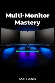 Multi-Monitor Mastery (eBook, ePUB)