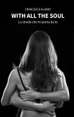 Whit all the soul. La strada che mi porta da te (eBook, ePUB) Whit all the soul. La strada che mi porta da te (eBook, ePUB)