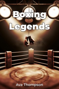 Boxing Legends (eBook, ePUB) - Thompson, Ava