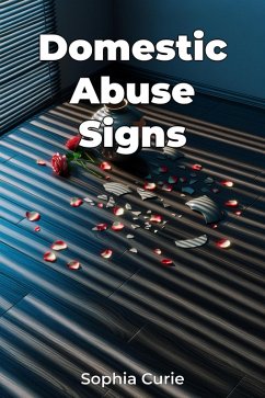 Domestic Abuse Signs (eBook, ePUB) - Curie, Sophia