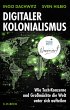 Digitaler Kolonialismus (eBook, ePUB) - Bild 1