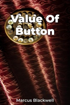 Value Of Button (eBook, ePUB) - Blackwell, Marcus