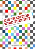 aus Tradition wird Zukunft (eBook, ePUB)