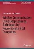 Wireless Communication Using Deep Learning Techniques for Neuromorphic VLSI Computing (eBook, PDF)