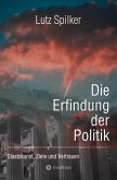 Die Erfindung der Politik (eBook, ePUB) Die Erfindung der Politik (eBook, ePUB)