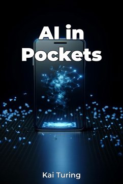 AI in Pockets (eBook, ePUB) - Turing, Kai