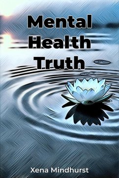 Mental Health Truth (eBook, ePUB) - Mindhurst, Xena