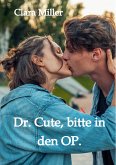 Dr. Cute, bitte in den OP. (eBook, ePUB) Dr. Cute, bitte in den OP. (eBook, ePUB)