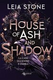 House of Ash and Shadow. La casa di cenere e ombra - Gilded City vol. 1 (eBook, ePUB) House of Ash and Shadow. La casa di cenere e ombra - Gilded City vol. 1 (eBook, ePUB)