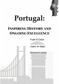 Portugal: Inspiring History and Ongoing Excellence (eBook, ePUB) Portugal: Inspiring History and Ongoing Excellence (eBook, ePUB)