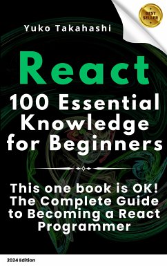 Essential React: 100 Must-Know Tips for Beginners (eBook, ePUB) - Tenko, Ronya