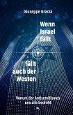 Wenn Israel fällt, fällt auch der Westen (eBook, ePUB) Wenn Israel fällt, fällt auch der Westen (eBook, ePUB)