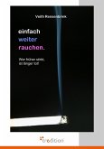 einfach weiter rauchen. (eBook, ePUB)