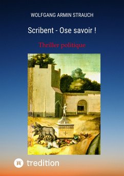 Scribent - Ose savoir ! (eBook, ePUB) - Strauch, Wolfgang Armin