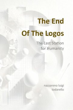 The end of the Logos (eBook, ePUB) - Todarello, Nazzareno Luigi