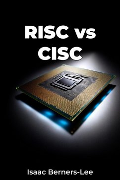 RISC vs CISC (eBook, ePUB) - Berners-Lee, Isaac