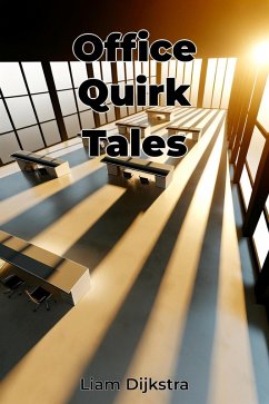 Office Quirk Tales (eBook, ePUB) - Dijkstra, Liam