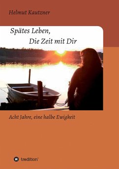 Cover Spätes Leben, Die Zeit mit Dir (eBook, ePUB)