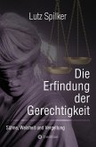 Die Erfindung der Gerechtigkeit (eBook, ePUB) Die Erfindung der Gerechtigkeit (eBook, ePUB)