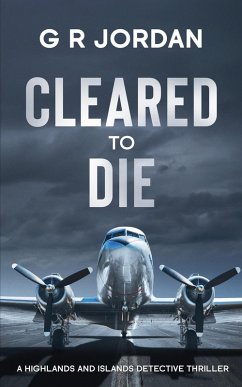 Cleared to Die (Highland & Islands Detective Thrillers, #18) (eBook, ePUB) - Jordan, G R