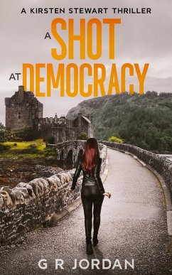 A Shot at Democracy (Kirsten Stewart Thrillers, #1) (eBook, ePUB) - Jordan, G R